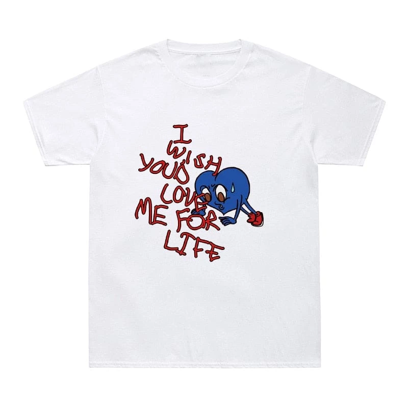 Streetgarm NEW I Wish You'd Love Me For Life T-Shirt 3 Streetgarm NEW I Wish You'd Love Me For Life T-Shirt