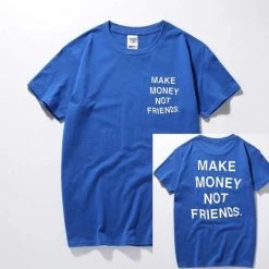 Streetgarm NEW Make Money Not Friends T-Shirt 18 Streetgarm NEW Make Money Not Friends T-Shirt