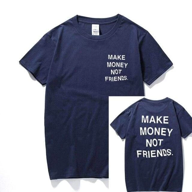 Streetgarm NEW Make Money Not Friends T-Shirt 9 Streetgarm NEW Make Money Not Friends T-Shirt