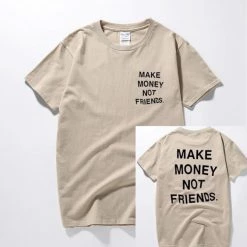 Streetgarm NEW Make Money Not Friends T-Shirt 27 Streetgarm NEW Make Money Not Friends T-Shirt