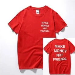 Streetgarm NEW Make Money Not Friends T-Shirt 20 Streetgarm NEW Make Money Not Friends T-Shirt