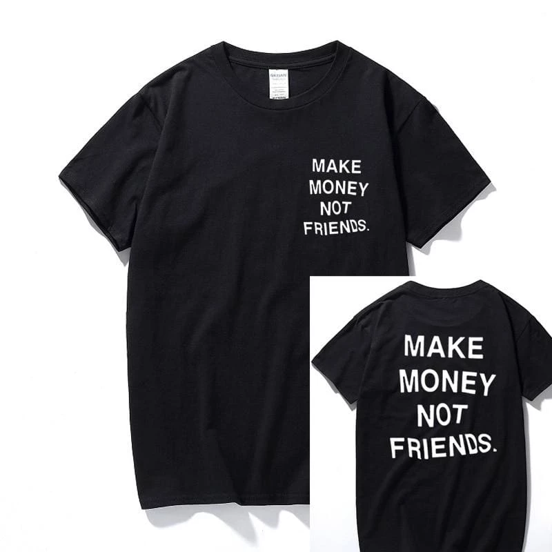 Streetgarm NEW Make Money Not Friends T-Shirt 3 Streetgarm NEW Make Money Not Friends T-Shirt