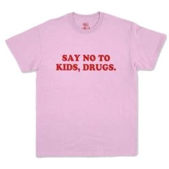 Streetgarm Say No To Kids, Drugs T-Shirt