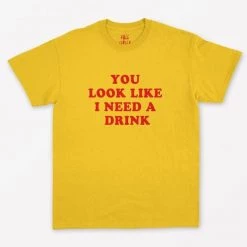 Streetgarm You Look Like I Need A Drink T-Shirt